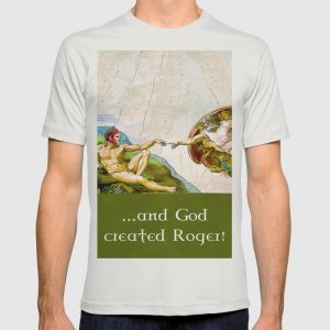 and-god-created-roger-tshirts